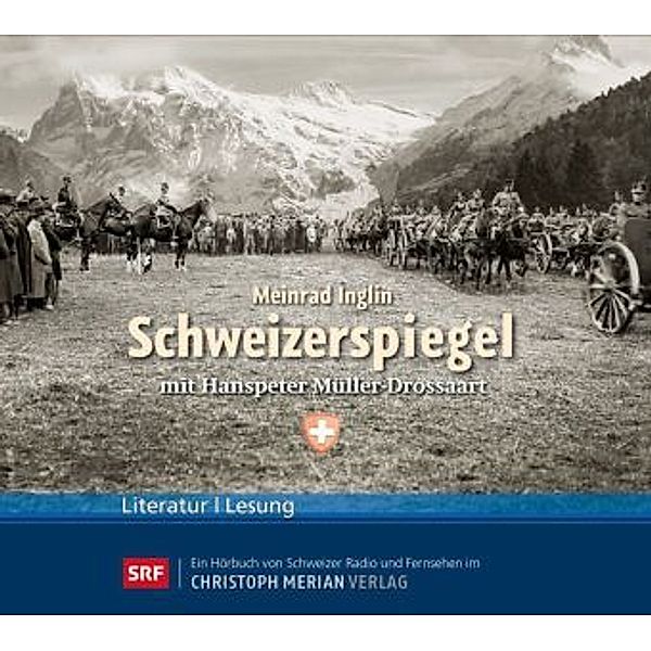 Schweizerspiegel, 4 Audio-CDs, Meinrad Inglin