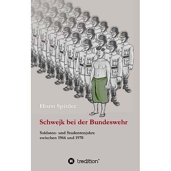 Schwejk bei der Bundeswehr, Horst Spittler