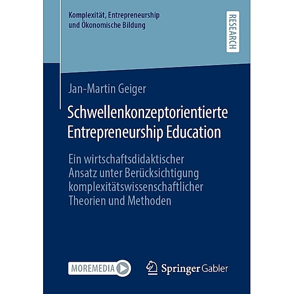 Schwellenkonzeptorientierte Entrepreneurship Education / Komplexität, Entrepreneurship und Ökonomische Bildung, Jan-Martin Geiger