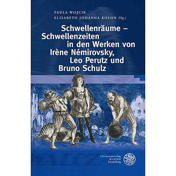 Schwellenräume - Schwellenzeiten im Werk von Irène Némirowsky, Leo Perutz und Bruno Schulz