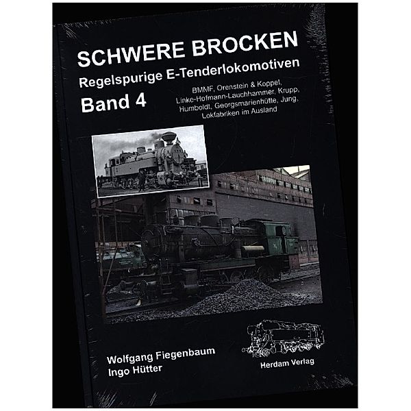 Schwere Brocken. Regelspurige E-Tenderlokomotiven, Wolfgang Fiegenbaum, Ingo Hütter