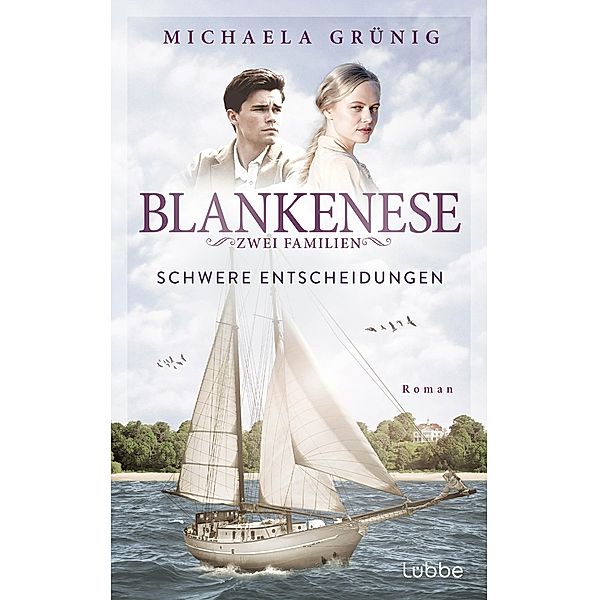 Schwere Entscheidungen / Blankenese - Zwei Familien Bd.2, Michaela Grünig