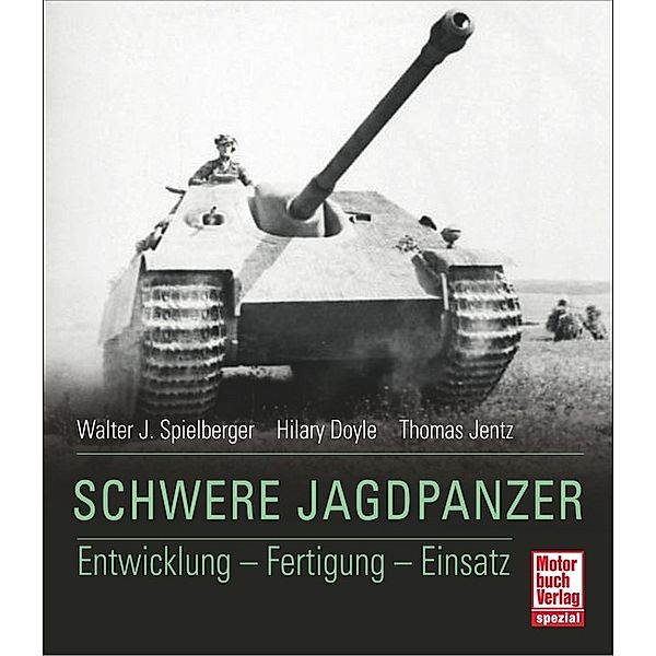 Schwere Jagdpanzer, Walter J. Spielberger, Hilary L. Doyle, Thomas L. Jentz