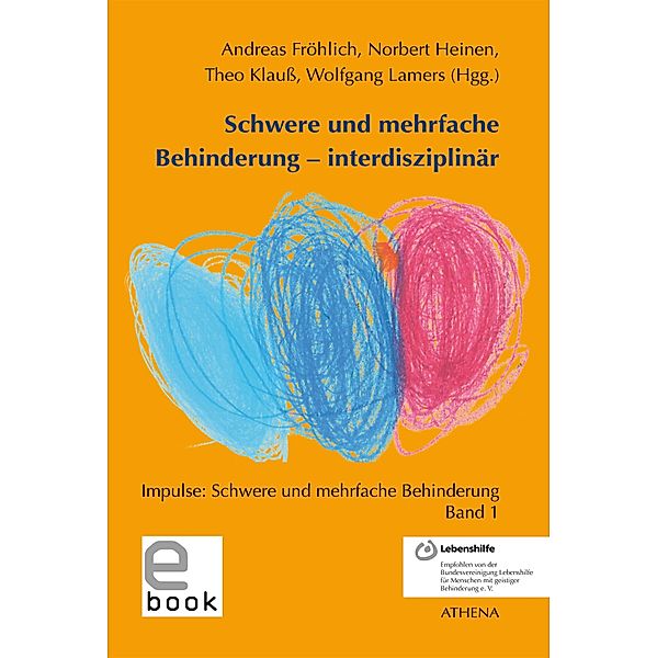 Schwere und mehrfache Behinderung - interdisziplinär / Impulse: Schwere und mehrfache Behinderung Bd.1