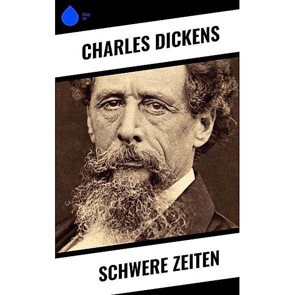 Schwere Zeiten, Charles Dickens