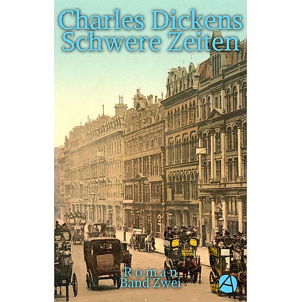 Schwere Zeiten. Band Zwei / Hard-Times-Trilogie Bd.2, Charles Dickens