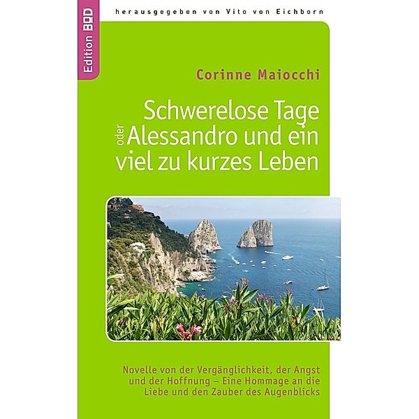 Schwerelose Tage oder:  Alessandro und ein viel zu kurzes Leben, Corinne Maiocchi