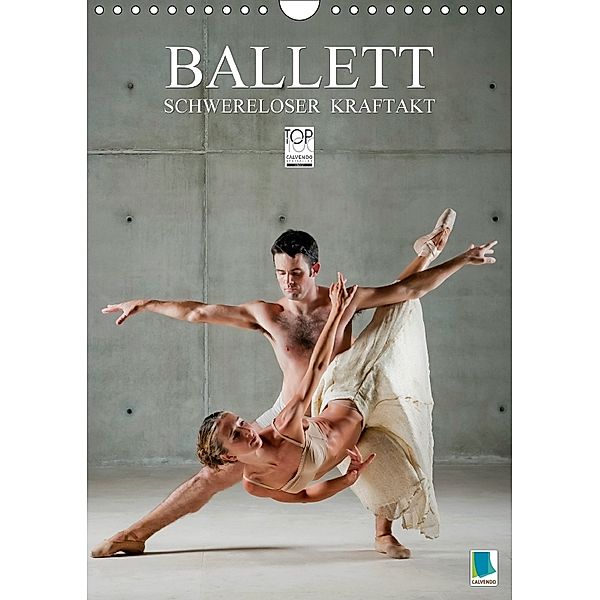 Schwereloser Kraftakt - Ballett (Wandkalender 2018 DIN A4 hoch), CALVENDO