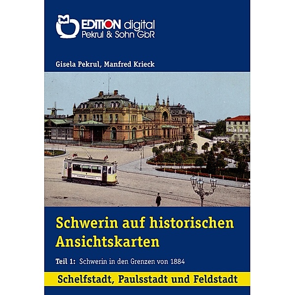 Schwerin auf historischen Ansichtskarten / Schwerin auf historischen Ansichtskarten Bd.1.1, Gisela Pekrul, Manfred Krieck