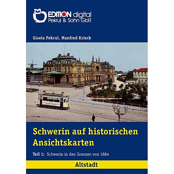 Schwerin auf historischen Ansichtskarten / Schwerin auf historischen Ansichtskarten Bd.1.2, Gisela Pekrul, Manfred Krieck