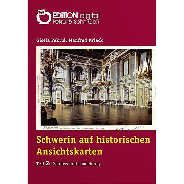 Schwerin auf historischen Ansichtskarten Schwerin auf historischen  Ansichtskarten Bd.2 eBook v. Gisela Pekrul u. weitere