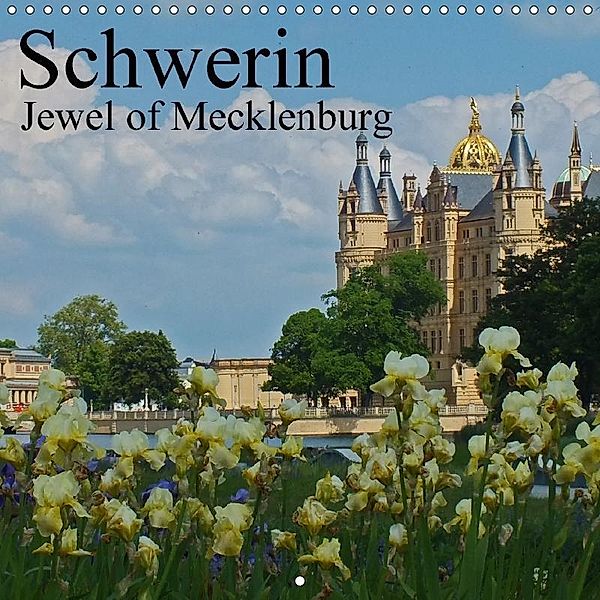 Schwerin Jewel of Mecklenburg (Wall Calendar 2017 300 × 300 mm Square), Holger Felix