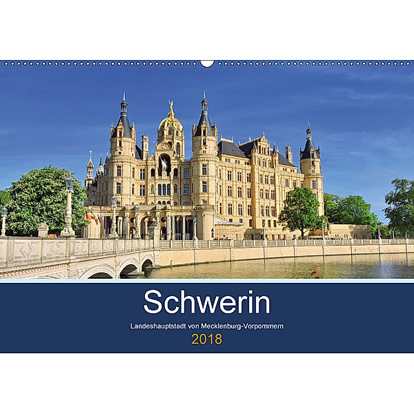 Schwerin - Landeshauptstadt von Mecklenburg-Vorpommern (Wandkalender 2018 DIN A2 quer), Markus Rein