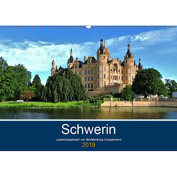 Schwerin - Landeshauptstadt von Mecklenburg-Vorpommern (Wandkalender 2019 DIN A2 quer), Markus Rein