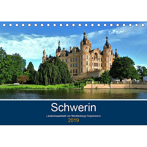 Schwerin - Landeshauptstadt von Mecklenburg-Vorpommern (Tischkalender 2019 DIN A5 quer), Markus Rein