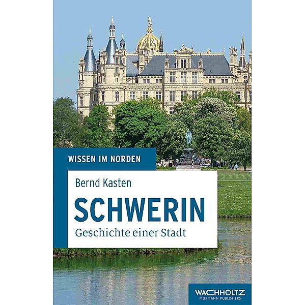 Schwerin / Wissen im Norden, Bernd Kasten