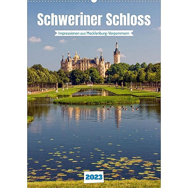 Schweriner Schloss - Impressionen aus Mecklenburg-Vorpommern (Wandkalender 2023 DIN A2 hoch), Holger Felix