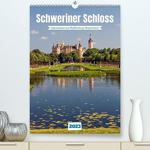 Schweriner Schloss - Impressionen aus Mecklenburg-Vorpommern (Premium, hochwertiger DIN A2 Wandkalender 2023, Kunstdruck, Holger Felix