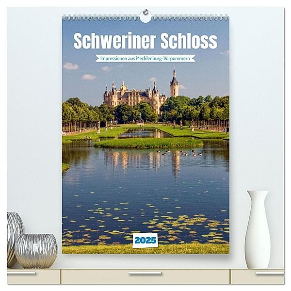 Schweriner Schloss - Impressionen aus Mecklenburg-Vorpommern (hochwertiger Premium Wandkalender 2025 DIN A2 hoch), Kunstdruck in Hochglanz, Calvendo, Holger Felix