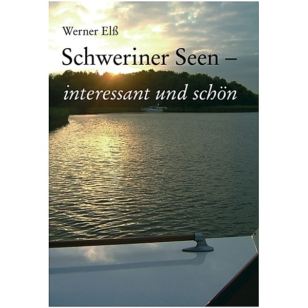 Schweriner Seen - interessant und schön, Werner Elß