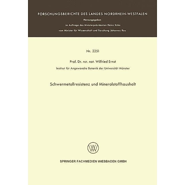 Schwermetallresistenz und Mineralstoffhaushalt / Forschungsberichte des Landes Nordrhein-Westfalen, Wilfried Ernst