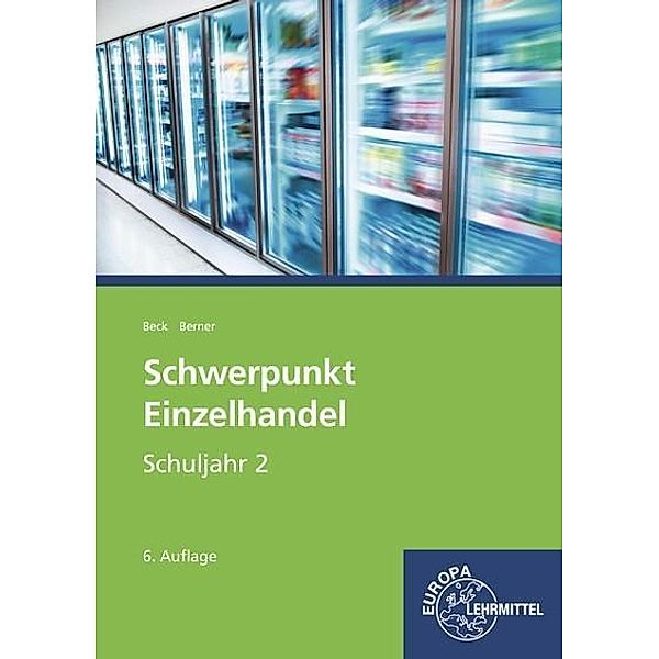 Schwerpunkt Einzelhandel: Schuljahr 2, Joachim Beck, Steffen Berner