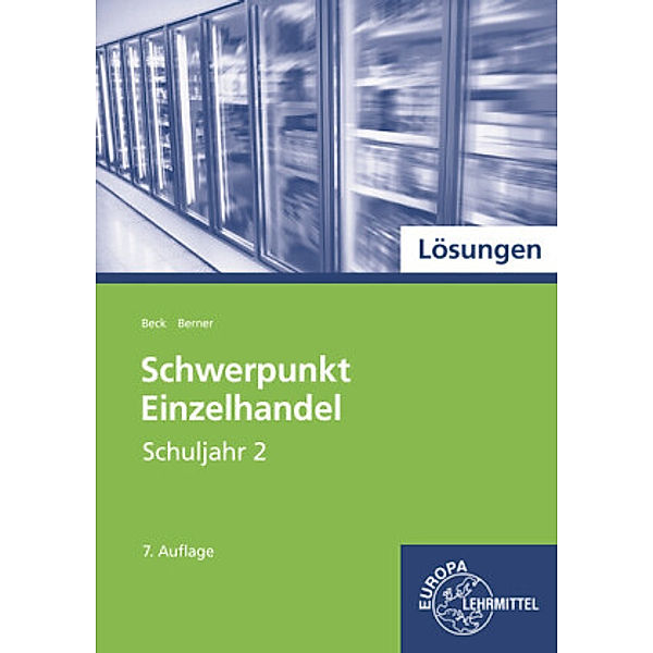 Schwerpunkt Einzelhandel: Schuljahr 2, Lösungen, Steffen Berner