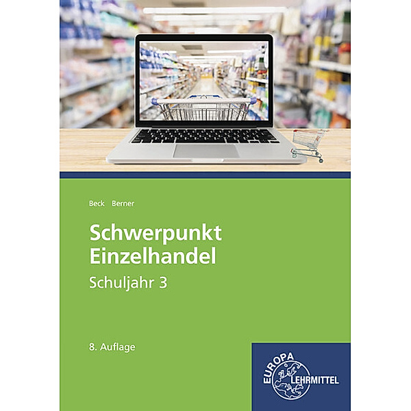 Schwerpunkt Einzelhandel Schuljahr 3, Joachim Beck, Steffen Berner