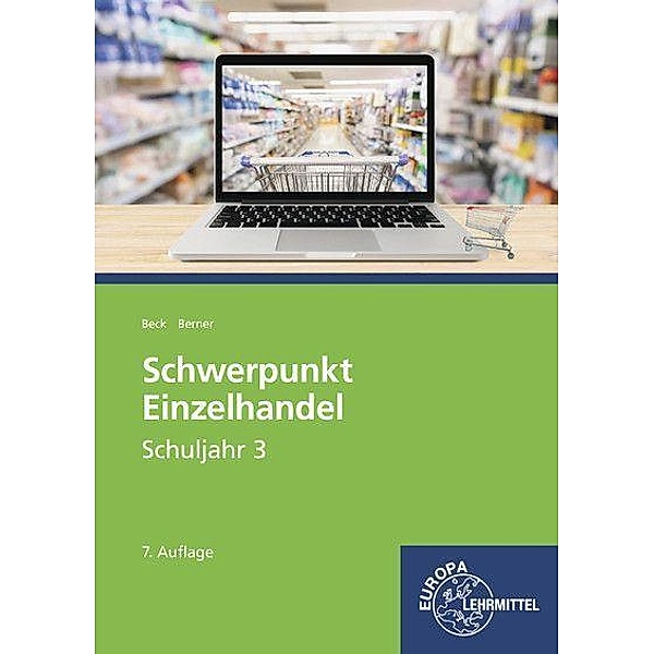 Schwerpunkt Einzelhandel: Schuljahr 3, Lehrbuch, Joachim Beck, Steffen Berner