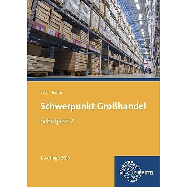 Schwerpunkt Großhandel, Ausgabe Baden-Württemberg: 2. Schuljahr, Joachim Beck, Steffen Berner