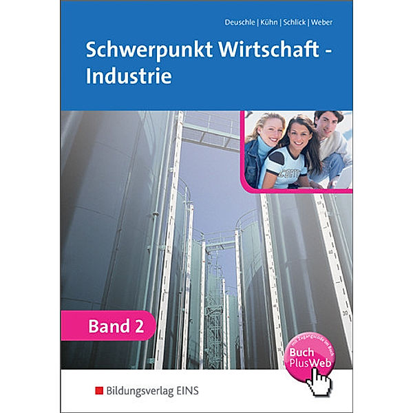 Schwerpunkt Wirtschaft - Industrie nach Ausbildungsjahren für Baden-Württemberg.Bd.2, Friedrich-Martin Deuschle, Gerhard Kühn, Helmut Schlick, Jürgen Weber