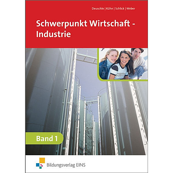 Schwerpunkt Wirtschaft - Industrie nach Ausbildungsjahren für Baden-Württemberg.Bd.1, Friedrich-Martin Deuschle, Gerhard Kühn, Helmut Schlick, Jürgen Weber