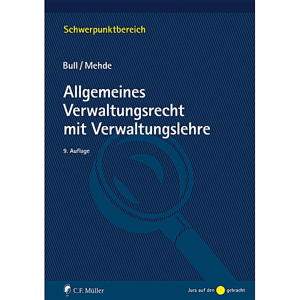 Schwerpunktbereich / Allgemeines Verwaltungsrecht mit Verwaltungslehre, Hans P. Bull, Veith Mehde