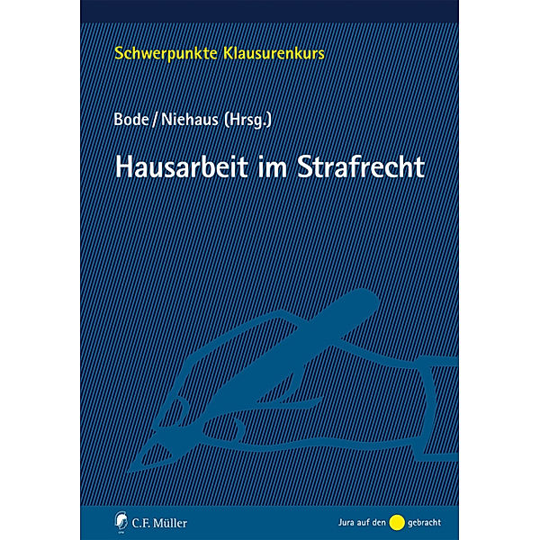 Schwerpunkte Klausurenkurs / Hausarbeit im Strafrecht, Thomas Bode, Holger Niehaus