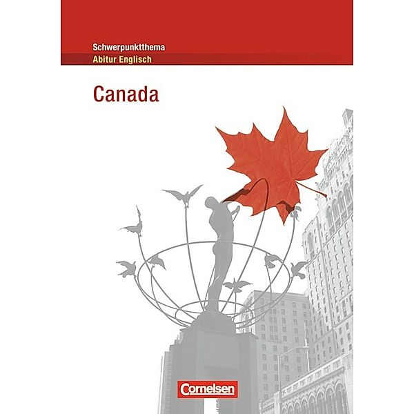 Schwerpunktthema Abitur Englisch / Canada - Dreams and Realities