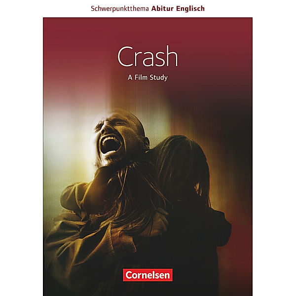 Schwerpunktthema Abitur Englisch / Crash - A Film Study, Paul Maloney