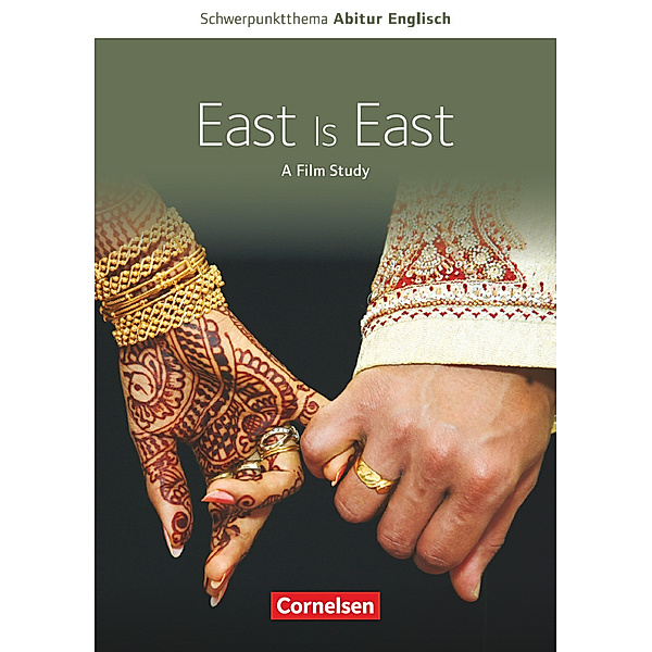 Schwerpunktthema Abitur Englisch / East Is East - A Film Study, Sabine Struss