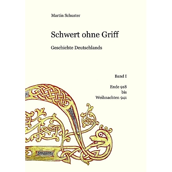 Schwert ohne Griff. Geschichte Deutschlands / Schwert ohne Griff, Martin Schuster