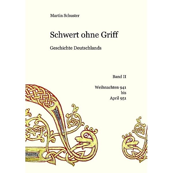 Schwert ohne Griff. Geschichte Deutschlands / Schwert ohne Griff, Martin Schuster