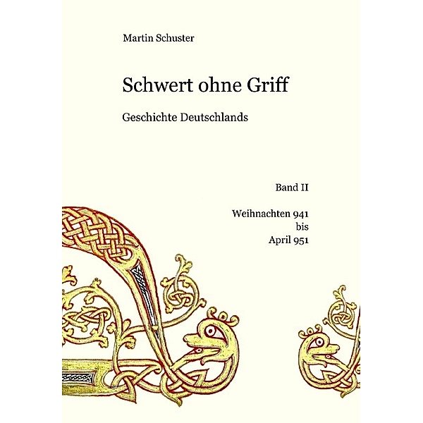 Schwert ohne Griff. Geschichte Deutschlands / Schwert ohne Griff, Martin Schuster
