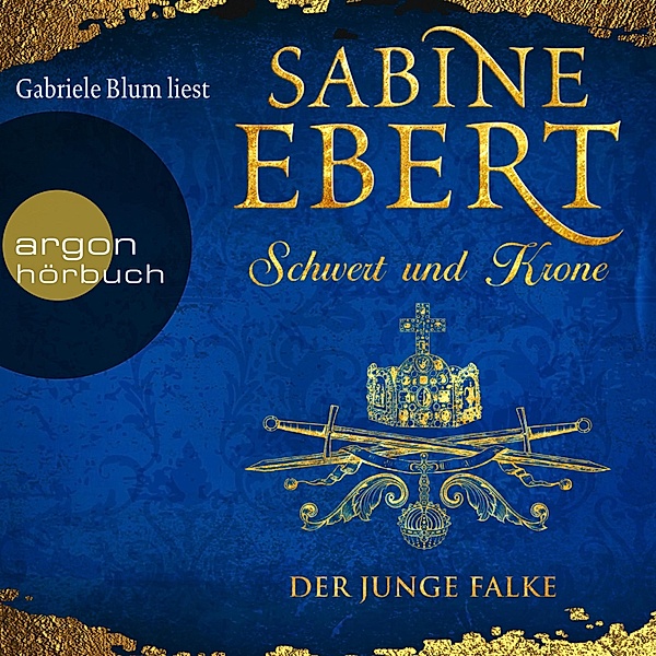 Schwert und Krone - 2 - Der junge Falke, Sabine Ebert