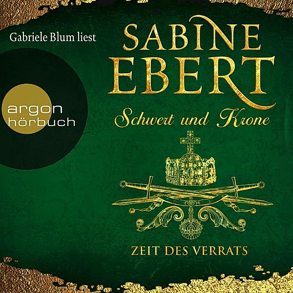 Schwert und Krone - 3 - Zeit des Verrats, Sabine Ebert