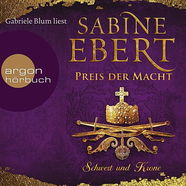 Schwert und Krone - 5 - Preis der Macht, Sabine Ebert