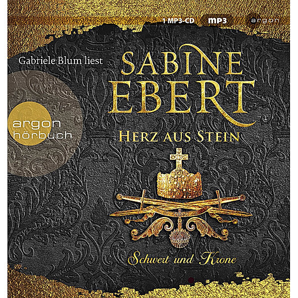 Schwert und Krone - Herz aus Stein, MP3-CD, Sabine Ebert