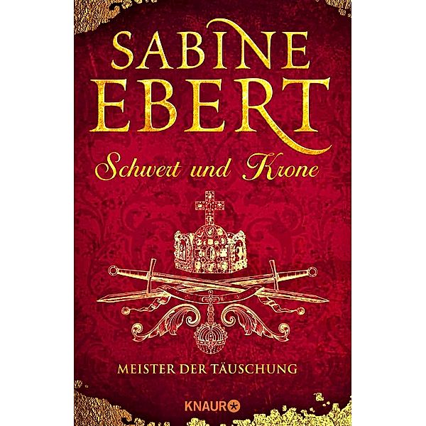Schwert und Krone - Meister der Täuschung, Sabine Ebert