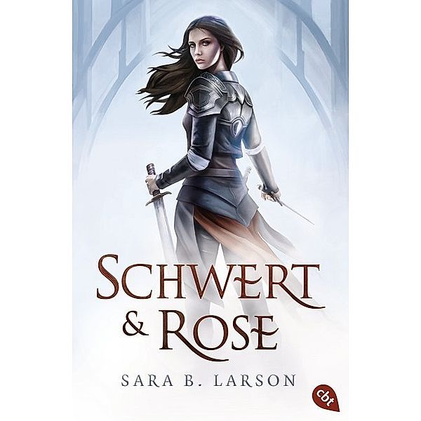 Schwert und Rose / Schwertkämpfer Bd.1, Sara B. Larson