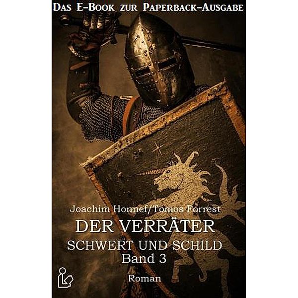 Schwert und Schild Der Verräter Band 3 - Das E-Book zur Paperbackausgabe, Tomos Forrest, Joachim Honnef