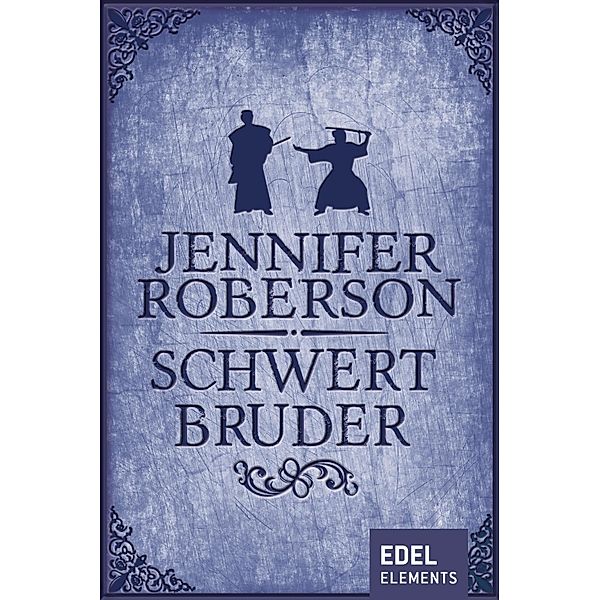 Schwertbruder / Schwerttänzer-Zyklus (Sword Dancer Saga) Bd.7, Jennifer Roberson