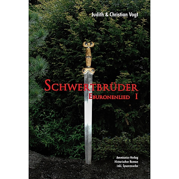 Schwertbrüder / Eburonenlied Bd.1, Judith Vogt, Christian Vogt