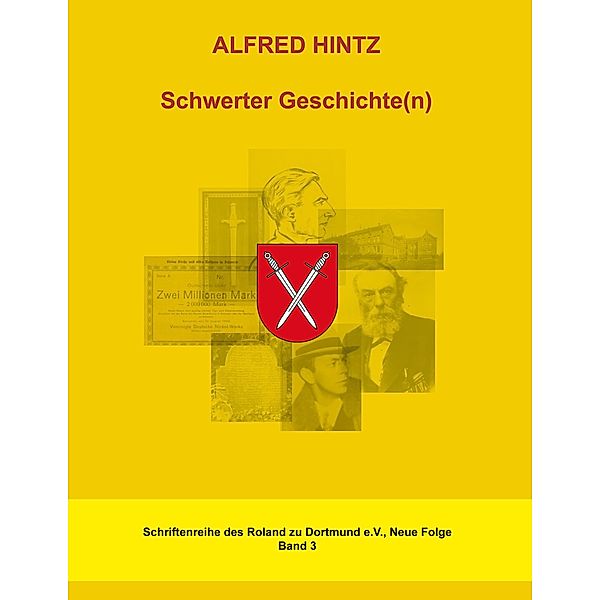 Schwerter Geschichte(n) / Schriftenreihe des Roland zu Dortmund e.V., Neue Folge Bd.3, Alfred Hintz